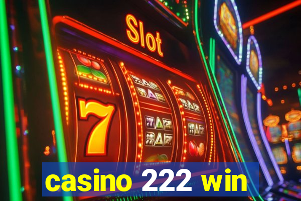 casino 222 win